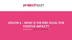 Presentation: What Is the End Goal for Positive Impact?