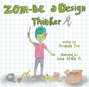 Zom-Be a Design Thinker